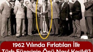1962 Yılında Fırlatılan İlk Türk Füzesinin Önü Nasıl Kesildi? Bandırma Füze Kulübü'nün Saklanan Hikayesi