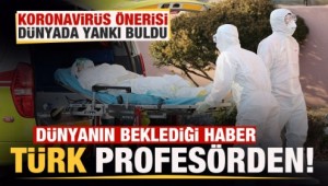 Türk profesörün koronavirüs önerisi dünyada yankı buldu
