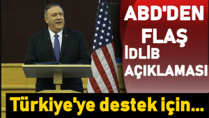  ABD Dışişleri Bakanı Pompeo'dan flaş Türkiye ve İdlib açıklaması