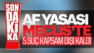 AK Parti ve MHP'nin hazırladığı infaz düzenlemesi Meclis'te! 5 suç kapsam dışı
