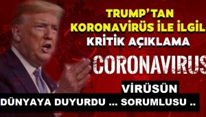 Trump'tan son dakika koronavirüs açıklaması