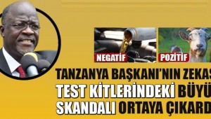 Son dakika... Tanzanya Başkanı'nın zekası test kitlerindeki büyük skandalı ortaya çıkardı