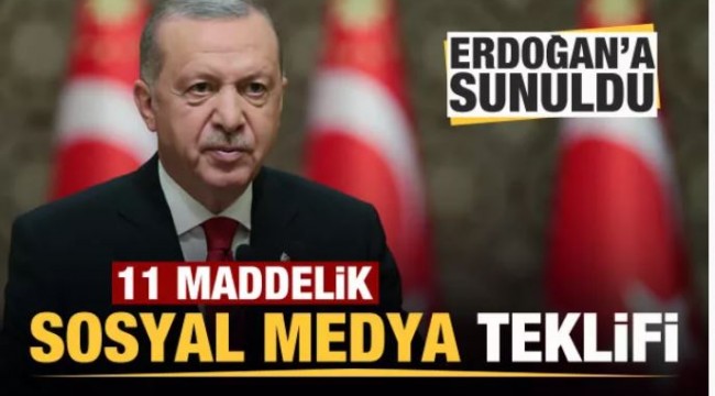 Başkan Erdoğan'a sunuldu! İşte 11 maddelik 'sosyal medya' teklifi!