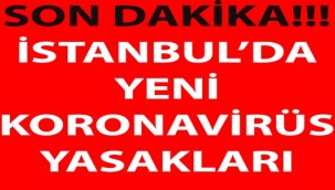 İstanbul'da yeni koronavirüs yasaklarını İstanbul Valiliği duyurdu
