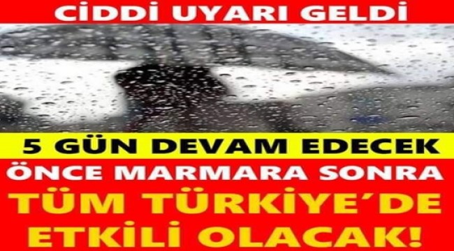 Dikkat! Uyarı geldi: Önce Marmara sonra nerdeyse tüm Türkiye…