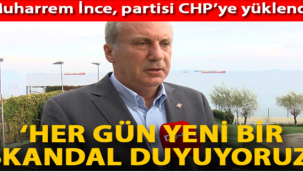 Muharrem İnce, partisi CHP'ye yüklendi: Her gün yeni bir skandal duyuyoruz