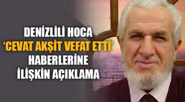 Prof. Dr. Cevat Akşit'in vefat ettiği yönündeki paylaşımlar üzerine açıklama geldi.