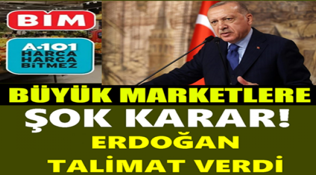 Market zincirleri için şok karar. C.B Erdoğan talimatı verdi !